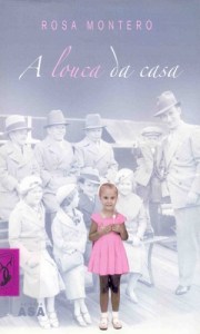 A louca da casa de Rosa Montero