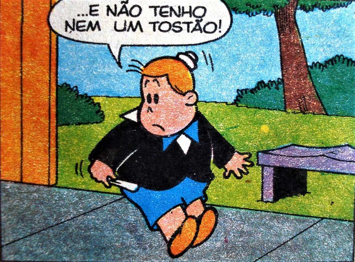 e não tenho um tostão